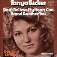 Tanya Tucker - Don't Believe My Heart Can Stand Another You