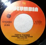 Tanya Tucker - Greener Than The Grass (We Laid On)
