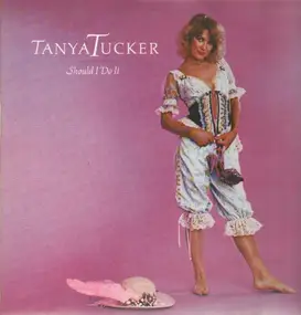 Tanya Tucker - Should I Do It