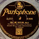 Schellack - Tanz-Orchester Dajos Béla - Call Me Darling / An Old Spanish Tango