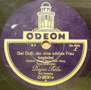 Tanz-Orchester Dajos Béla - Der Duft, Der Eine Schöne Frau Begleitet / Wenn Du Einmal Dein Herz Verschenkst, Dann Schenk' Es Mir