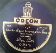 Tanz-Orchester Dajos Béla - Ich Küsse Ihre Hand, Madame / Schenkst Du Beim Tango Mir Dein Herz