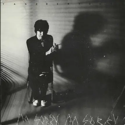 Tanz Der Youth - I'm Sorry, I'm Sorry