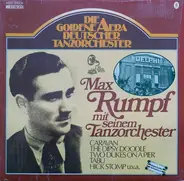 Tanzorchester Max Rumpf - Die Goldene Aera Deutscher Tanzorchester