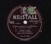 Tanzorchester Oskar Joost - Es war einmal ein Musikus / Tanzt du auch so gern wie ich ?