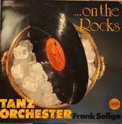 LP - Tanzorchester Frank Seliga - ...On The Rocks