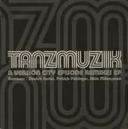 Tanzmuzik - A Version City Episode (Remixes EP)