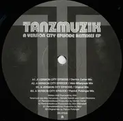 12inch Vinyl Single - Tanzmuzik - A Version City Episode (Remixes EP)