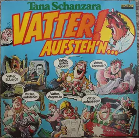 Tana Schanzara - Vatter! Aufsteh'n...