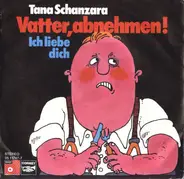 Tana Schanzara - Vatter, Abnehmen