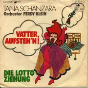 7inch Vinyl Single - Tana Schanzara & Orchester Ferdy Klein - Vatter, Aufsteh'n