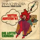 7inch Vinyl Single - Tana Schanzara & Orchester Ferdy Klein - Vatter, Aufsteh'n
