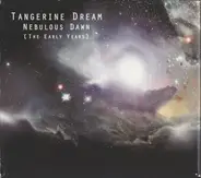 Tangerine Dream - Nebulous Dawn (The Early Years)