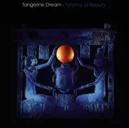 Tangerine Dream - Tyranny of Beauty