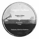 7inch Vinyl Single - Tangon Taikaa - Rakasta, Kärsi Ja Unhoita - Limited Edition, Numbered