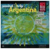 CD - Tango Crash / La Chicana / Chango Spasiuk a.o. - Sound Trip: Argentina (Volume 006 - Digibook