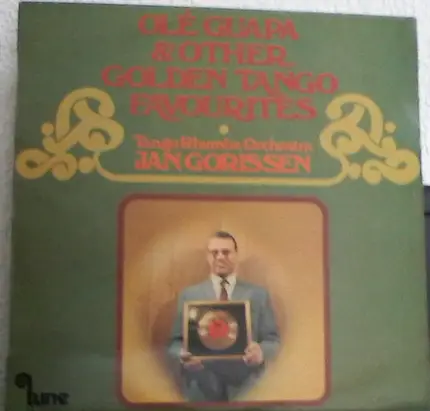 Tango Rhumba Orchestra Jan Gorissen - Olé Guapa & Other Golden Tango Favourites