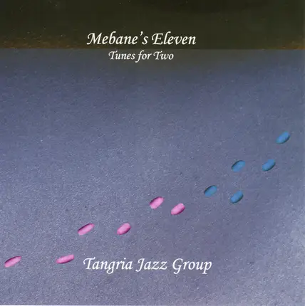 Tangria Jazz Group - Mebane's Eleven: Tunes for Two