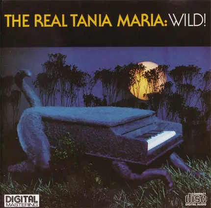Tania Maria - The Real Tania Maria: Wild!