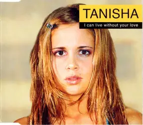 Tanisha - I Can Live Without Your Love