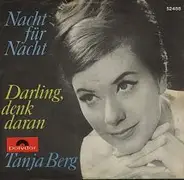Tanja Berg - Darling, Denk Daran / Nacht Für Nacht