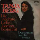7inch Vinyl Single - Tanja Berg - Die Nächste Liebe Kommt Bestimmt / Diamanten Sind Für Immer
