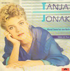 Tanja Jonak - Wieviel Sterne Hat Eine Nacht / Sieben Rote Rosen
