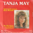 7inch Vinyl Single - Tanja May - Spiel Noch Einmal Diese Melodie / Ah, Dis-Donc