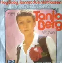 7'' - Tanja Berg - Hey Baby, Kannst Du's Nicht Lassen