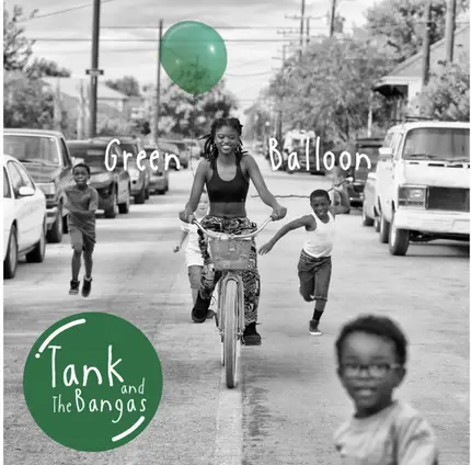Tank and the Bangas - Green Balloon
