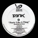 12inch Vinyl Single - Tank - Party Like A Thug
