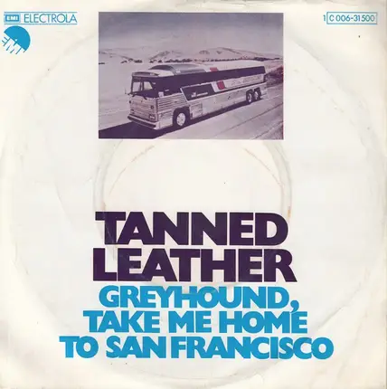 Tanned Leather - Greyhound, Take Me Home To San Francisco