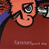 7'' - Tanner - Guard Dog