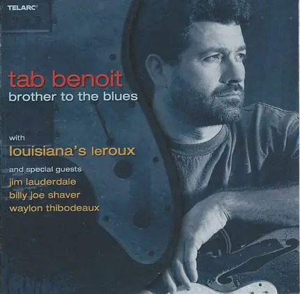Tab Benoit With Le Roux And Special Guests Jim Lauderdale , Billy Joe Shaver , Waylon Thibodeaux - Brother to the Blues
