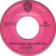 Tab Hunter - There's No Fool Like A Young Fool