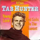 7inch Vinyl Single - Tab Hunter - Young Love / Red Sails In The Sunset
