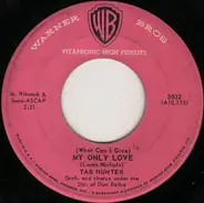 Tab Hunter - (What Can I Give) My Only Love