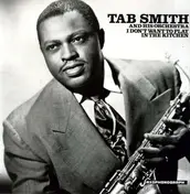 Tab Smith - I Don't Want To Play In..