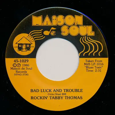 Tabby Thomas - Bad Luck And Trouble / I Can't Hold Out