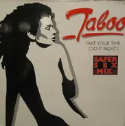 Taboo - Take Your Time (Do It Right) (Safer Sex Mix)