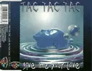 CD Single - Tac Tac Tac - Give Me Your Love