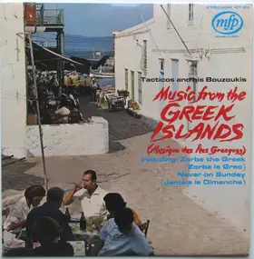 Tacticos And His Bouzoukis - Music From The Greek Islands (Musique Des Îles Grecques)