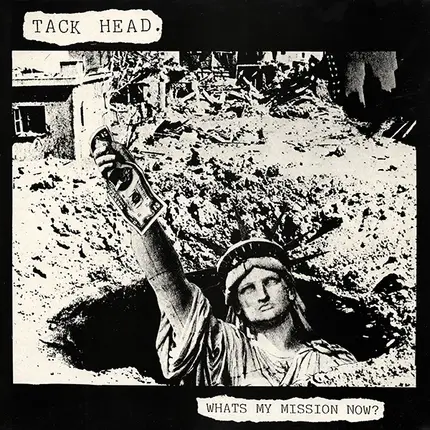 Tack Head - What's My Mission Now?