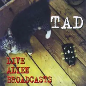 Tad - Live Alien Broadcasts