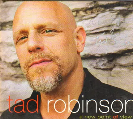 Tad Robinson - A New Point of View