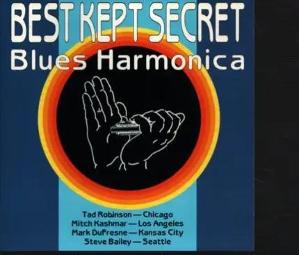 Tad Robinson, Mitch Kashmar, Steve Bailey a.o. - Best Kept Secret Blues Harmonica