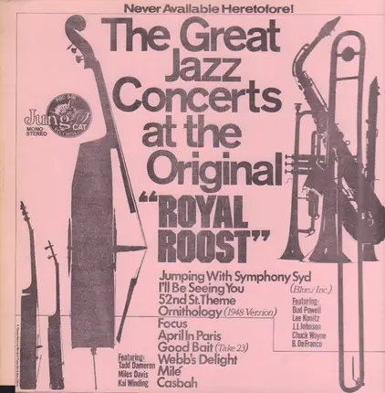 Tadd Dameron , Miles Davis , Kai Winding , Bud Powell , Lee Konitz , J.J. Johnson , Chuck Wayne , B - The Great Jazz Concerts At The Original 'Royal Roost' - Never Available Heretofore!