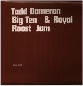 Tadd Dameron - Big Ten & Royal Roost Jam