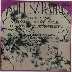 Tadeusz Baird - Epiphany Music / Chansons Des Trouvères / Four Songs / Four Novelettes