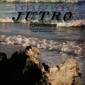 Tadeusz Baird - Jutro / Tomorrow